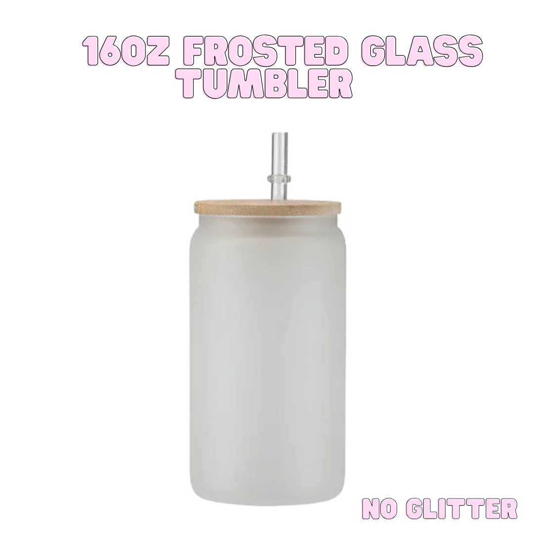 16oz Frosted Glass Tumbler (No Glitter)