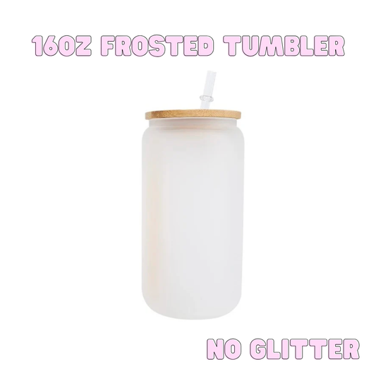 16oz Frosted Glass Tumbler (No Glitter)